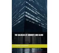 THE CALCULUS OF CONCRETE AND BLOOD