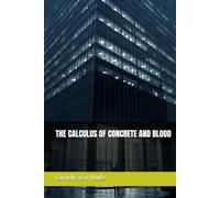 THE CALCULUS OF CONCRETE AND BLOOD