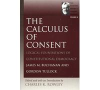 The Calculus of Consent: Logical Foundations of Constitutional Democracy
