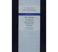 The Calculus of Consent: Logical Foundations of Constitutional Democracy
