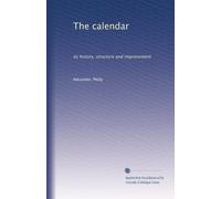 The calendar its history, structure and improvement. 4