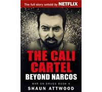The Cali Cartel by Shaun Attwood Shaun Attwood (Auteur)