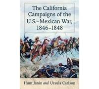 The California Campaigns of the U.S.Mexican War 18461848 - Ursula Carlson - McFarland amp Co Inc - Livre en Anglais - Paperback Ursula CarlsonUrsula Carlson (Auteur)