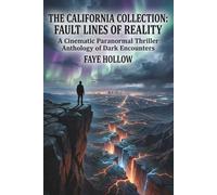 THE CALIFORNIA COLLECTION: Fault Lines of Reality