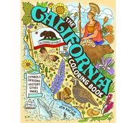 The California Coloring Book: Symbols, Regions, History, Cities, Parks and More