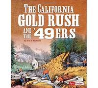 The California Gold Rush And The '49ers