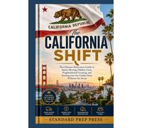 The California Shift: The Ultimate Relocation Guide to Smart Moving, Hidden Costs, Neighborhood Scouting, and Settling into the Golden State Without the Stress.