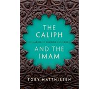 The Caliph and the Imam: The Making of Sunnism and Shiism