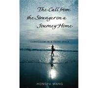 The Call from the Stranger on a Journey Home by Hongyu Wang Hong-Yu Wang (Auteur)