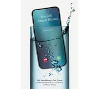 The Call I Almost Missed 365 Days Without a Cell Phone and What It Taught Me About Love, Presence, and the Lies We Live - Tommy Short - Houndstooth Press - ebook (ePub) - Livre