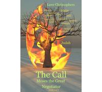 The Call: Moses The Great Negotiator: Book 1 Of 2