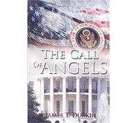 The Call of Angels James T. Durkin (Auteur)