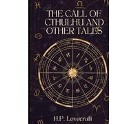 The Call of Cthulhu and Other Stories: A Gothic Short Story Anthology
