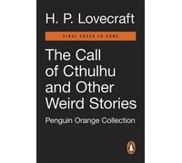 The Call of Cthulhu and Other Weird Stories: (Penguin Orange Collection)
