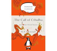 The Call of Cthulhu and Other Weird Stories: (Penguin Orange Collection)