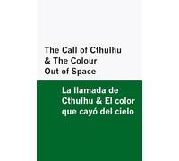 The Call of Cthulhu & The Colour Out of Space / La llamada de Cthulhu & El color que cayó del cielo [Bilingual Edition] - English & Spanish