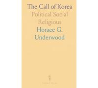 The Call of Korea: Political Social Religious