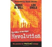 The Call of the Elijah Revolution James W. Goll, Lou Engle (Auteur)