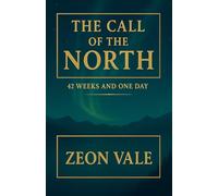 The Call of the North - 42 Weeks and One Day