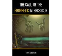 The Call Of The Prophetic Intercessor