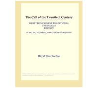 The Call Of The Twentieth Century (Webster's Chinese Traditional Thesaurus Edition)