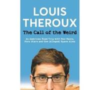The Call of the Weird: An American Road Trip with Neo-Nazis, Porn Stars and One (Alleged) Space Alien - [Version Originale] Louis Theroux (Auteur)