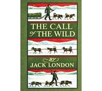 The Call of the Wild: An Extraordinary Tale of Survival and Instinct (Skylark Classics)