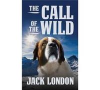 The Call of the Wild by Jack London Jack London (Auteur)