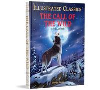 The Call of the Wild for Kids: Abridged and Illustrated
