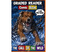 The Call of the Wild GRADED READER Learn English For Adults Visual Graphic Novel Classic Story.: A Graded Reader for Adult Learners (Level A2), Visual Learning Easy English Study Guide.
