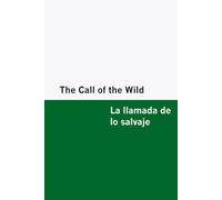 The Call of the Wild / La llamada de lo salvaje [Bilingual Edition] - English & Spanish