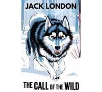 The Call Of The Wild (Spanish Edition) / La Llamada De Lo Salvaje