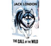 The Call Of The Wild (Spanish Edition) / La Llamada De Lo Salvaje
