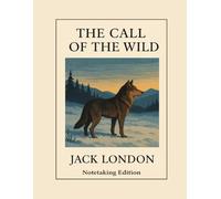The Call of the Wild: Wide Margin Study Edition: Wide Margin Edition for Notetaking, Annotation, and Study