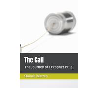 The Call: The Journey of a Prophet Pt. 2