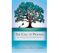 The Call To Pickings: An Adventure With Abba Father