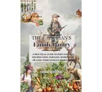THE CALLAHAN FAMILY PANTRY: A Practical Guide to Post-Collapse Recipes Using Foraged, Homestead, or Long-Term Storage Ingredients
