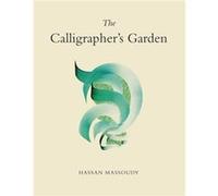 The Calligrapher'S Garden (Paperback) Hassan Massoudy, (Auteur)