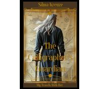 The Calligrapher's Guardian II: My Travels With Her