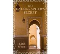 The Calligrapher's Secret Rafik Schami Rafik Schami (Auteur)