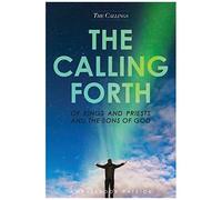 The Calling Forth Of Kings And Priests And The Sons Of God