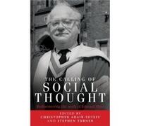 The Calling of Social Thought Edited By Christopher Adair Toteff , Edited By Stephen Turner (Auteur)