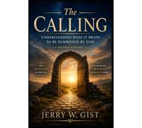 The Calling: Understanding What It Means to be Summoned By God