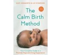 The Calm Birth Method (Revised Edition)