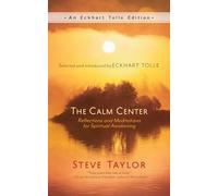 The Calm Center: Reflections and Meditations for Spiritual Awakening