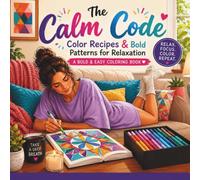 The Calm Code: Color Recipes & Bold Patterns
