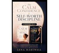 The Calm Confidence & Self-Worth Discipline Collection: 2 Books in 1 Small Daily Healing Habits for Women to Build Confidence, Emotional Strength, Inner Peace, Standards, Self-Trust, and Stop Self-Sa