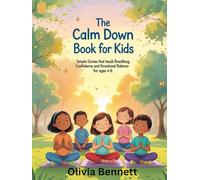 The Calm Down Book for Kids: Simple Stories That Teach Breathing, Confidence, and Emotional Balance for Ages 4-8