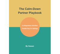 The Calm-Down Partner Playbook: Co-Regulation Activities & Parallel Play for Siblings (Autistic, ADHD, or PDA)