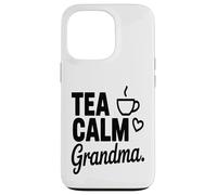 Thé Calm Grandma Tea Lover Nana Humour Citation Coque pour iPhone 13 Pro